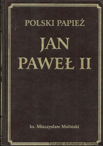 Polski Papież Jan Paweł II / Ks. Mieczysław Maliński