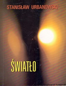 Światło / Stanisław Urbanowski 