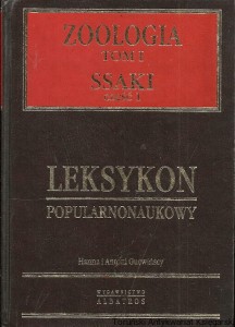 Zoologia Tom I Ssaki część 1 : Leksykon Popularnonaukowy / Hanna i Antoni Gucwińscy 