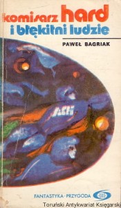 Komisarz Hard i błękitni ludzie / Paweł Bagriak 