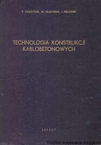 Technologia konstrukcji kablobetonowych / Kazimierz Cieszyński, Włodzimierz Hładyniuk, Jerzy Bielawski 