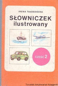 Słowniczek ilustrowany część 2 / Irena Tułodziecka 