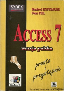 Access 7 wersja polska prosto i przystępnie / Manfred Hoffbauer, Peter Feil