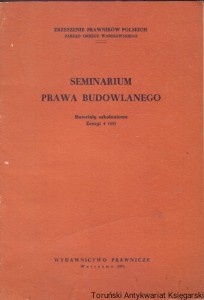 Seminarium Prawa Budowlanego : Materiały szkoleniowe Zeszyt 4 (43) / Praca zbiorowa 