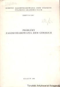 Problemy zagospodarowania ziem górskich Zeszyt Nr 5 (18) / Praca zbiorowa 