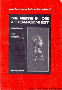 Die Reise in die Vergangenheit : Band 2 Ausgabe fur Baden-Wurttemberg / Praca zbiorowa 