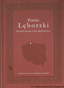 Powiat Lęborski : Od rzemiosła do przemysłu / Maciej Kosobucki