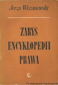 Zarys encyklopedii prawa / Jerzy Wiszniewski 