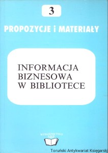 Informacja biznesowa w Bibliotece / Praca zbiorowa 