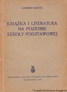 Książka i literatura na poziomie szkoły podstawowej / Kazimierz Budzyk