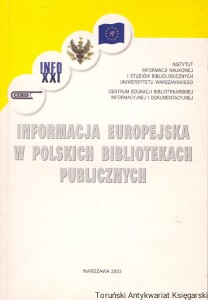 Informacja Europejska w Polskich Bibliotekach Publicznych / Jacek Puchalski, Michał Zając, Mirosława Majewska (red.)