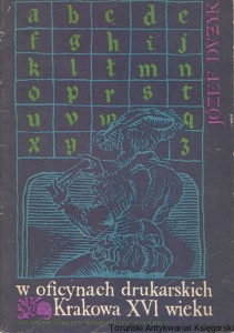 W oficynach drukarskich Krakowa XVI wieku / Józef Dużyk 
