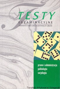 Testy egzaminacyjne : Prawo i administracja, politologia, socjologia / Praca zbiorowa 