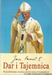 Dar i Tajemnica : W pięćdziesiątą rocznicę moich święceń kapłańskich / Jan Paweł II 
