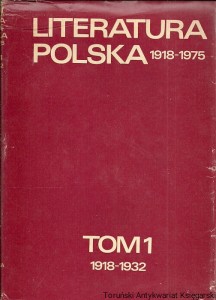 Literatura Polska 1918-1975 Tom 1 1918-1932 / Praca zbiorowa 
