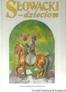 Słowacki-dzieciom / Grzegorz Leszczyński (oprac.)