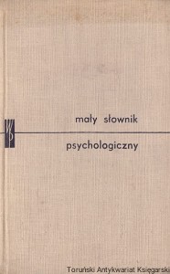 Mały słownik psychologiczny / Jerzy Ekel, Jan Jaroszyński, Jadwiga Ostaszewska 