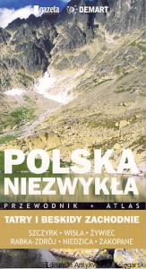 Polska niezwykła : Przewodnik + Atlas : Tatry i Beskidy Zachodnie / Praca zbiorowa 