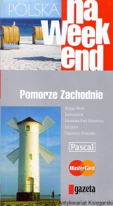 Polska na weekend : Pomorze Zachodnie / Praca zbiorowa 
