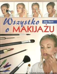 Wszystko o makijażu / Joy Terri 