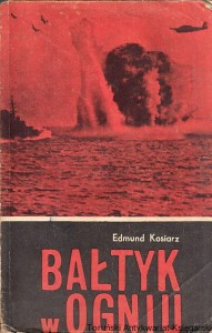 Bałtyk w ogniu /  Edmund Kosiarz (1985)
