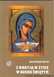 Z Maryją w życie w duchu świętym / Józef Kozłowski SJ