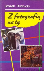 Z fotografią na ty / Leszek Rudnicki 