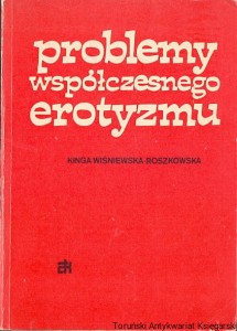 Problemy współczesnego erotyzmu / Kinga Wiśniewska-Roszkowska 