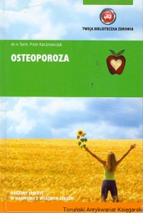 Osteoporoza / Piotr Kaczmarczyk 
