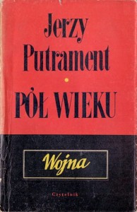Pół wieku : Wojna / Jerzy Putrament 