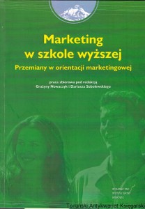 Marketing w szkole wyższej / Grażyna Nowaczyk, Dariusz Sobolewski (red.) 