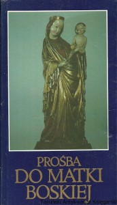 Prośba do matki boskiej / Wacław Tkaczuk (oprac.)