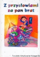 Z przysłowiami za pan brat / Renata Piątkowska  (2011)