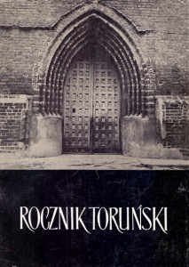 Rocznik Toruński 21 Toruń jako ośrodek wojewódzki Polski Północnej, Antoni Antczak (1890-1952) toruński działacz organizacyjny, polityczny i narodowy, Wspomnienie o Klemensie Carnot-Krajewskim (1915-1975), toruńskim kompozytorze i muzykologu
