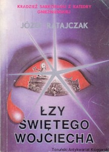 Łzy Świętego Wojciecha / Józef Ratajczak
