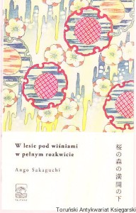 W lesie pod wiśniami w pełnym rozkwicie / Ango Sakaguchi