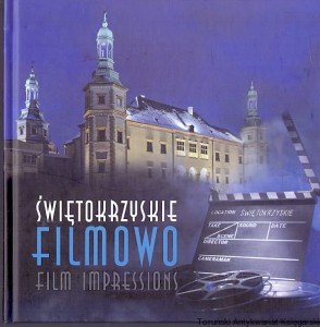 Świętokrzyskie filmowo : Film Impressions / Praca zbiorowa 