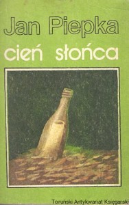 Cień słońca / Jan Piepka 