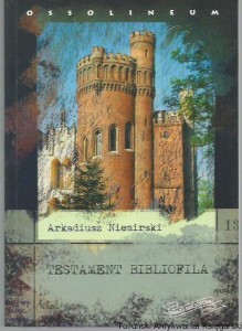 Testament bibliofila / Arkadiusz Niemirski