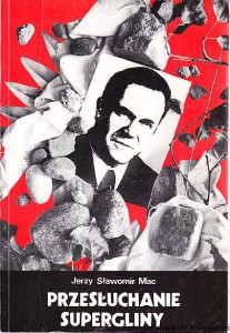 Przesłuchanie supergliny / Jerzy Sławomir Mac + Gorzki smak władzy : wspomnienia / Franciszek Szlachcic [Tytuł wydrukowany na grzbiecie: Tajemnice Bezpieki]