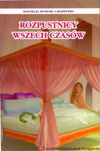 Rozpustnicy wszech czasów / Brak autora 
