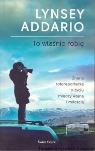 To właśnie robię / Lynsey Addario