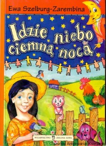 Idzie niebo ciemną nocą / Ewa Szelburg-Zarembina 