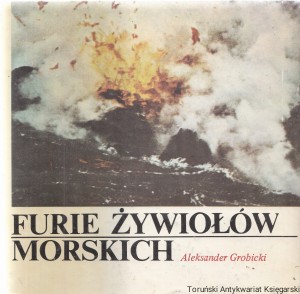 Furie żywiołów morskich / Aleksander Grobicki [Seria Biblioteka Morza]