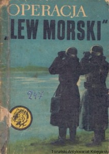 Operacja "Lew Morski" / Ireneusz Łopiński