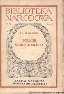 Dziecię starego miasta / J. I. Kraszewski 