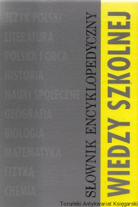Słownik encyklopedyczny wiedzy szkolnej / Janusz Tomaszewski i inni