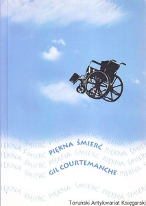 Piękna śmierć / Gil Courtemanche
