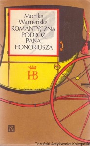 Romantyczna podróż pana Honoriusza / Monika Warneńska  