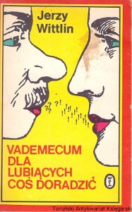 Vademecum dla lubiących coś doradzać / Jerzy Wittlin